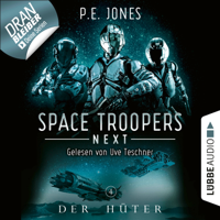 P. E. Jones - Der Hüter - Space Troopers Next, Folge 4 (Ungekürzt) artwork