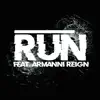 Run (feat. Armanni Reign) - Single album lyrics, reviews, download