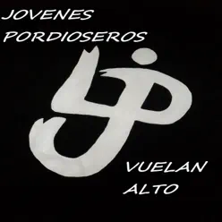Vuelan Alto - EP - Jóvenes Pordioseros