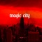 Magic City - Dirty Sanchez 47 & Wizard Lee lyrics