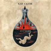 Cat Clyde - Anymore