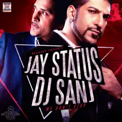 We Don't Stop by DJ Sanj & Jay Status album reviews, ratings, credits