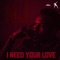 I Need Your Love artwork