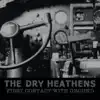 The Dry Heathens