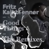 Fritz Kalkbrenner - Good Things (Mendo Remix)