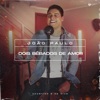 Dois Bêbados de Amor (Acústico) [Ao Vivo] - Single