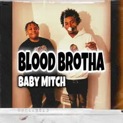 Blood Brotha - Single by Baby Mitch album reviews, ratings, credits