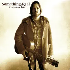 Something Real - Single by Thomas Hien album reviews, ratings, credits