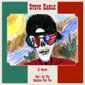 Steve Earle - Don't Let the Sunshine Fool You