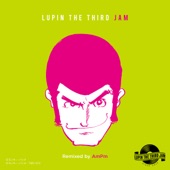 THEME FROM LUPIN Ⅲ 2019 - LUPIN THE THIRD JAM Remixed by AmPm artwork