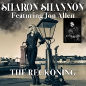 Sharon Shannon - The Reckoning