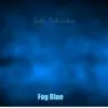 Fog Blue (Remastered) - Single album lyrics, reviews, download