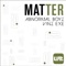 Antimatter - Abnormal Boyz & Vinz Exe lyrics