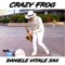Crazy Frog - Daniele Vitale Sax lyrics