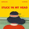 Stuck In My Head (feat. AJ Mitchell) - Single album lyrics, reviews, download