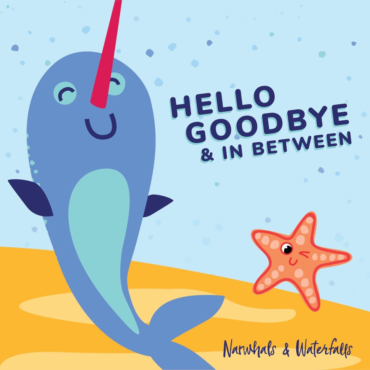 ‎Hello, Goodbye, And in Between - EP by Narwhals and Waterfalls on ...