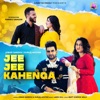 Jee Jee Kahenga (feat. Gurlez Akhtar) - Single