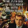 The 25th Day of December With Bobby Darin album lyrics, reviews, download