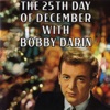 The 25th Day of December With Bobby Darin