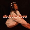 Do It For Love - Single