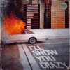 JOEY DJIA - I'll Show You Crazy