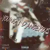 Young & Dangerous - Single album lyrics, reviews, download