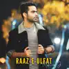 Raaz-e-Ulfat - Single album lyrics, reviews, download