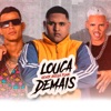 Louca Demais (Remix Brega Funk) [Brega Funk] - Single