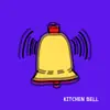 Kitchen Bell song lyrics