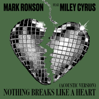 Mark Ronson - Nothing Breaks Like a Heart (feat. Miley Cyrus) [Acoustic Version] artwork