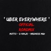 Uber Everywhere (Official Roadmix) [feat. D Ninja & Madness M.U.V] - Single