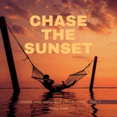 Chase the Sunset (Lounge and Chill Out Collection), Vol. 1 artwork