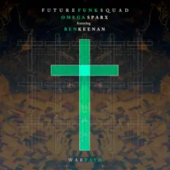 Warpath (feat. Ben Keenan) - Single by Future Funk Squad & Omega Sparx album reviews, ratings, credits