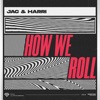 Jac & Harri - How We Roll
