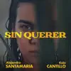 Sin Querer - Single album lyrics, reviews, download