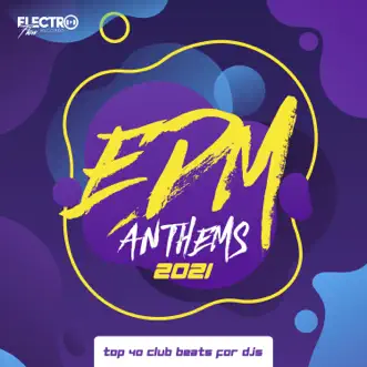 EDM Anthems 2021: Top 40 Club Beats for DJs by Various Artists album reviews, ratings, credits