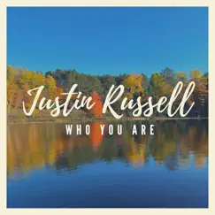 Who You Are - Single by Justin Russell album reviews, ratings, credits