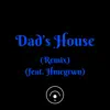 Dad's House (feat. Hmegrwn) [Remix] - Single album lyrics, reviews, download