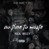 No Time to Waste - Single album lyrics, reviews, download