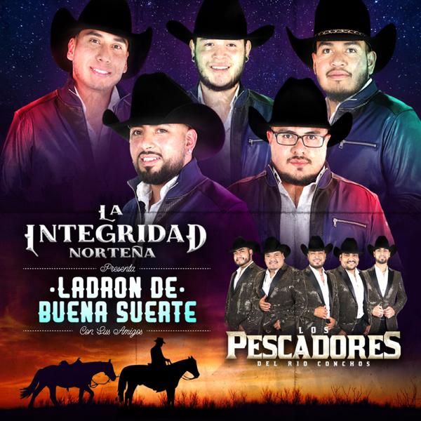 Ladron De Buena Suerte Single By La Integridad Nortena Los Pescadores Del Rio Conchos On Apple Music