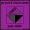 Just Ridin' - Pc-Pat & Claud Santo lyrics