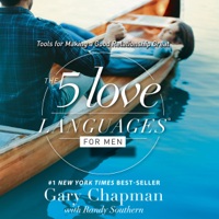 Gary Chapman & Randy Southern - The 5 Love Languages for Men: Tools for Making a Good Relationship Great artwork