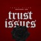 Trust Issues (feat. Zig Zag & J. Saenz) - Tonic Alize lyrics