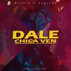 Dale Chica Ven - Single album lyrics, reviews, download