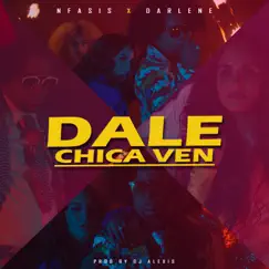 Dale Chica Ven - Single by Nfasis & Darlene album reviews, ratings, credits