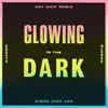 Stream & download Glowing in the Dark (Hot Chip Remix) - Single