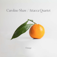 Attacca Quartet - Caroline Shaw: Orange artwork