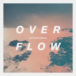 Overflow by Matthew Zigenis album reviews, ratings, credits