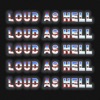 Loud as Hell - Single