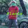 Plants - Single (feat. A$AP ANT) - Single album lyrics, reviews, download